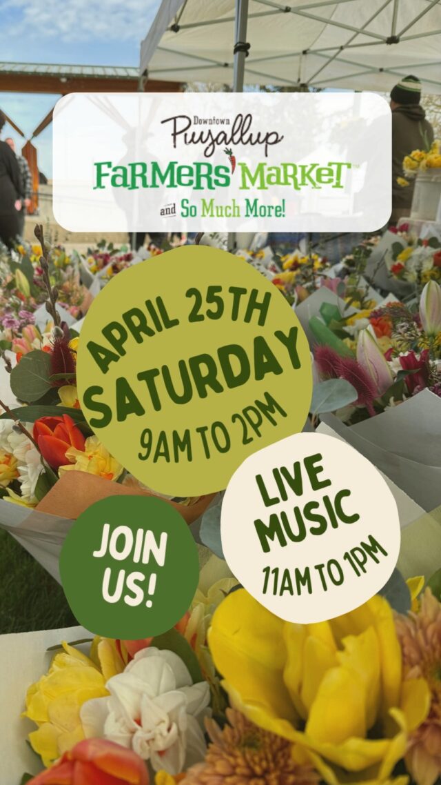 Join us today, 4/25 at the Puyallup Farmers' Market from 9am-2pm. We have over 140 participants that bring you the finest quality products. Live music on-stage by soulful musician Pua Fuamatu from 11am-1pm!