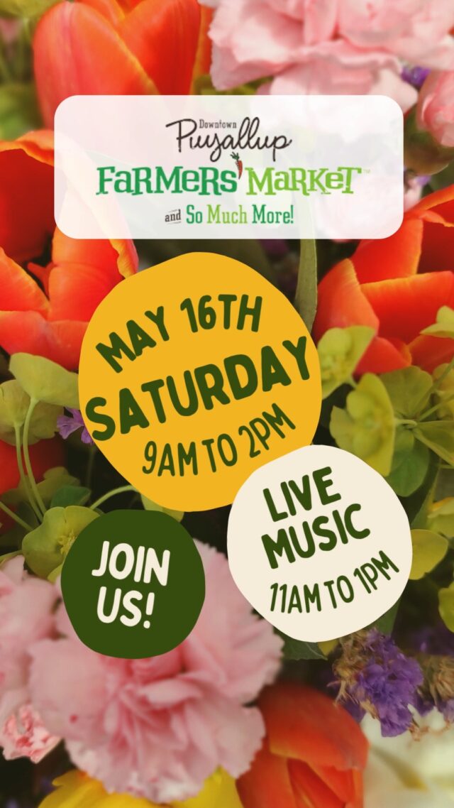 Join us today, 5/16 at the Puyallup Farmers' Market from 9am-2pm. We have over 145 participants that bring you the finest quality products. Live music on-stage by folk pop artist Izzy Burns from 11am-1pm!

#NotJustAnyMarket #PuyallupFarmersMarket #WeGottaWholeLottaGoodGoinOn #ShopLocal #FarmFresh